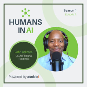 Humans in AI Podcast: John Belizaire, CEO of Soluna